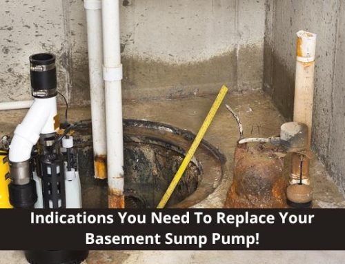 Indications You Need To Replace Your Basement Sump Pump!
